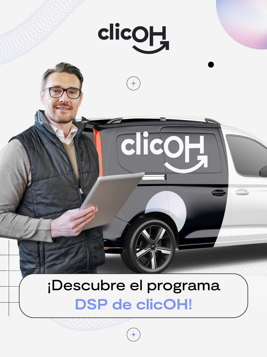 ¡Únete al Programa Proveedor de Servicio de Entregas de Última Milla de clicOH (DSP) en México y Transforma tu Futuro!